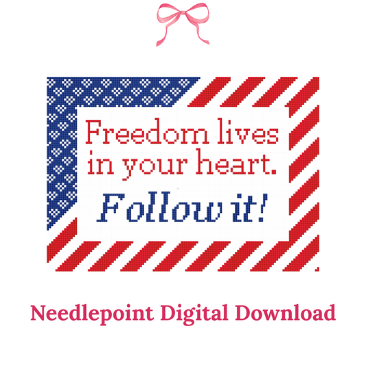 Digital download for needlepoint with text 'Freedom lives in your heart. Follow it!'
