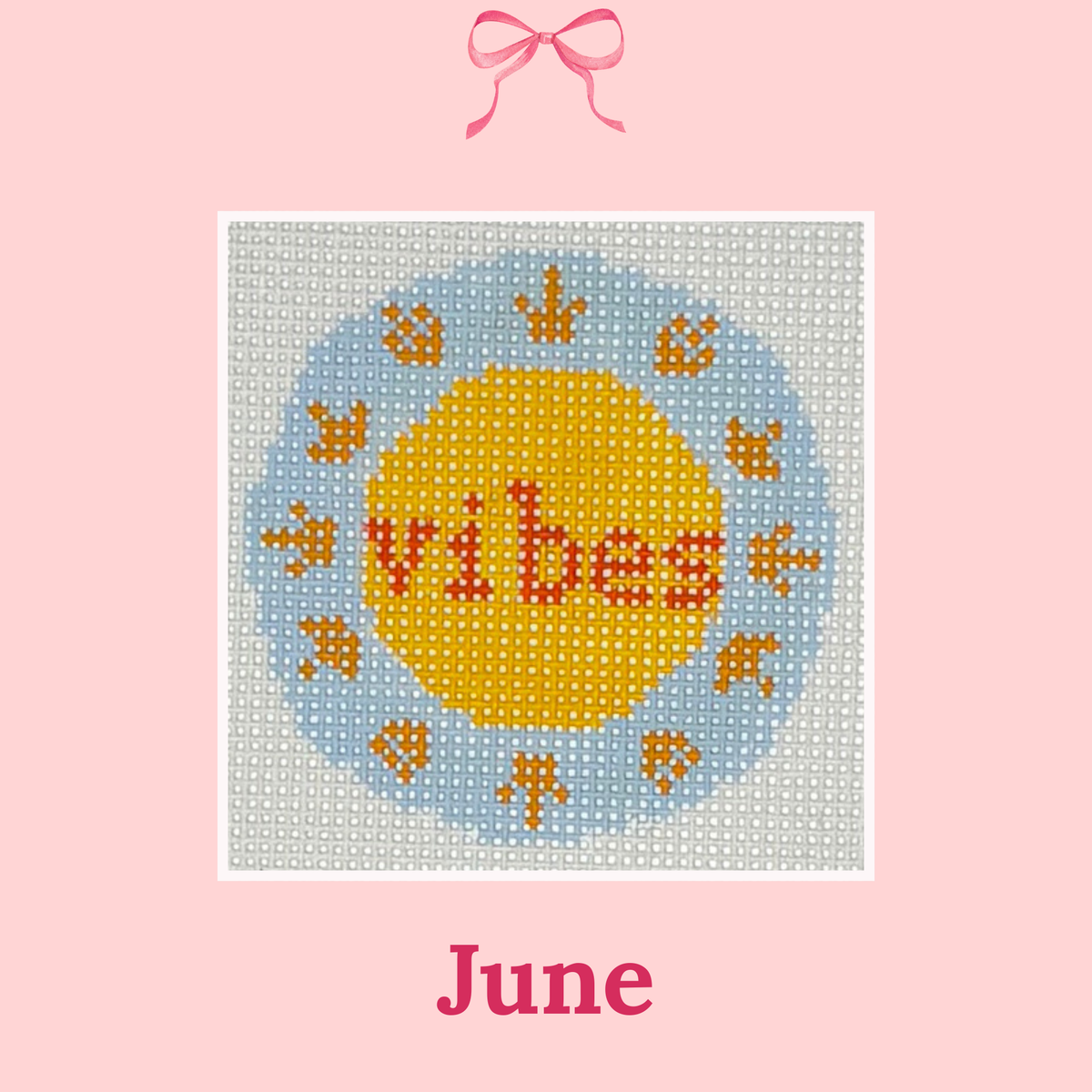 Vibes, 2.25" Round on 18 Mesh