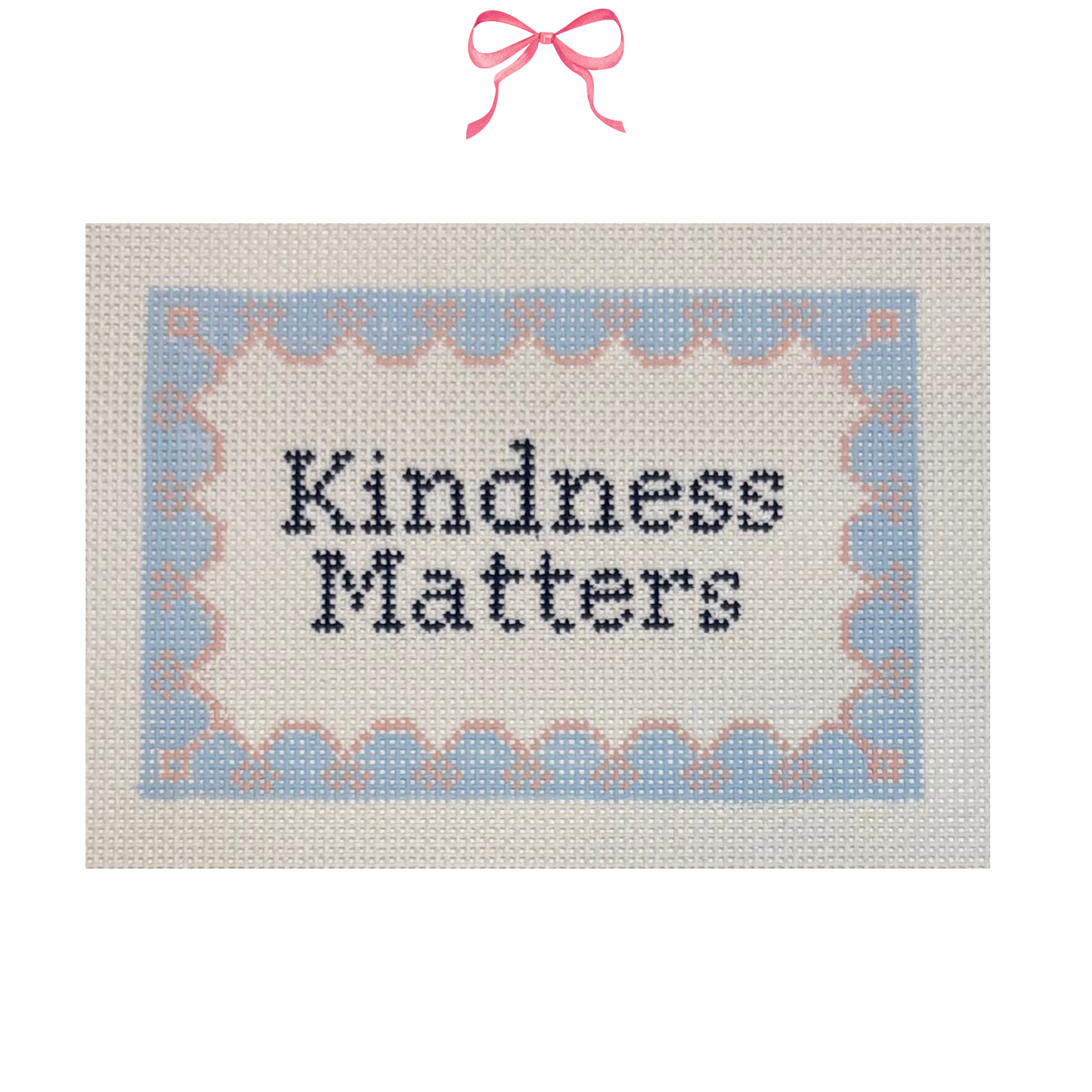 Hand Painted Needlepoint Canvas with "Kindness Matters" text