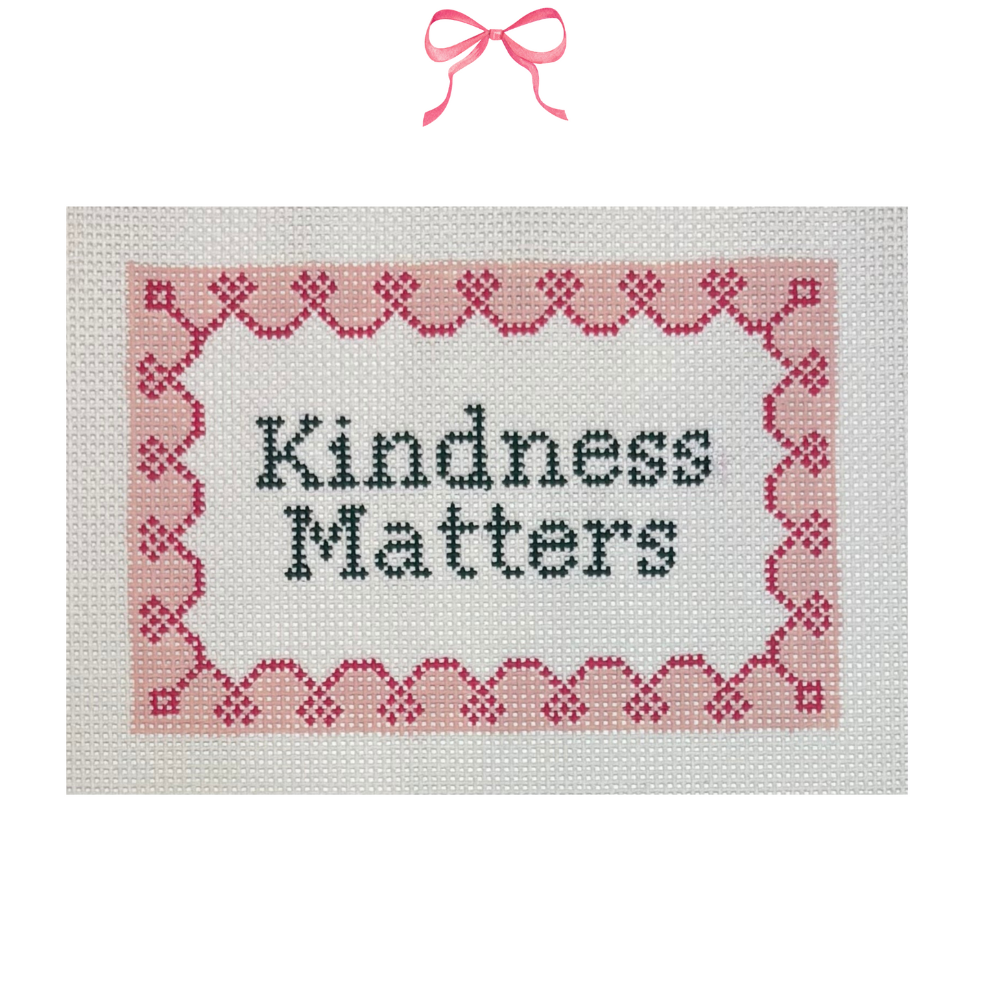 Hand Painted Needlepoint Canvas with "Kindness Matters" text