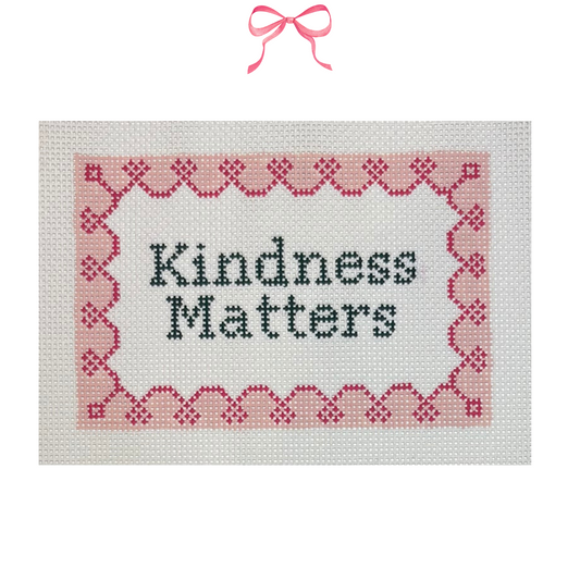 Hand Painted Needlepoint Canvas with "Kindness Matters" text