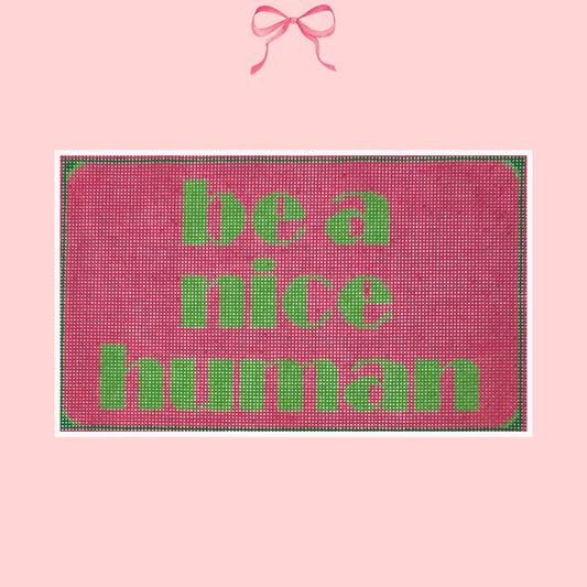Be A Nice Human on 13 Mesh